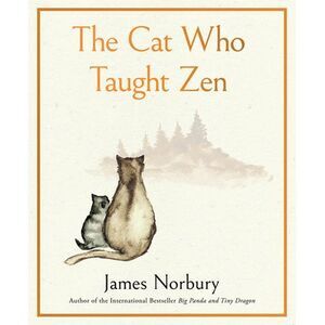 The Cat Who Taught Zen -- James Norbury
